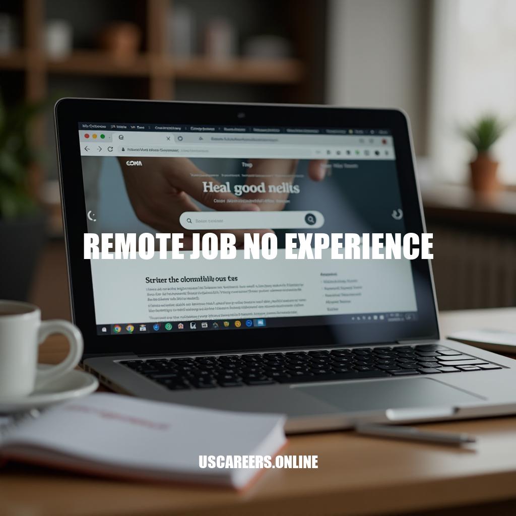 Remote Jobs No Experience: A Beginner’s Guide to Landing Your First Remote Role