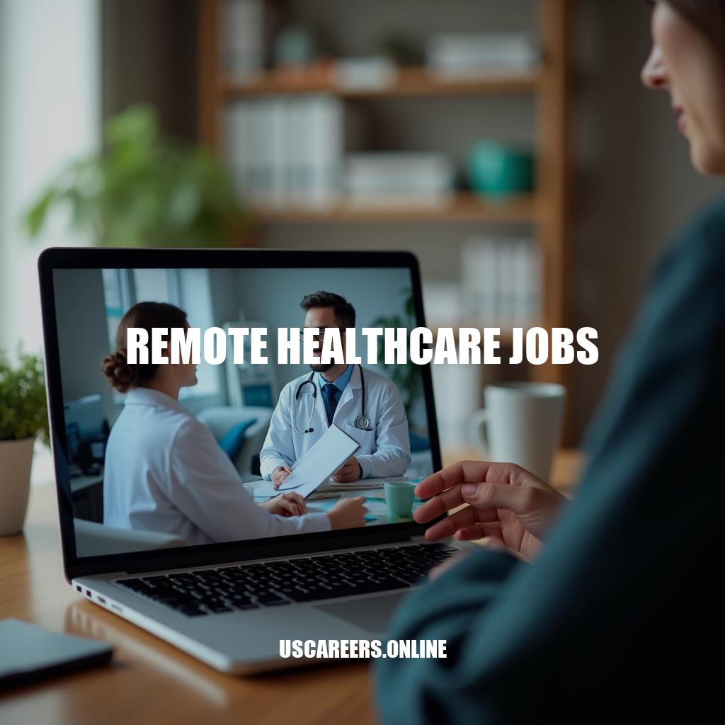 Unlocking Remote Healthcare Jobs: Opportunities and Insights