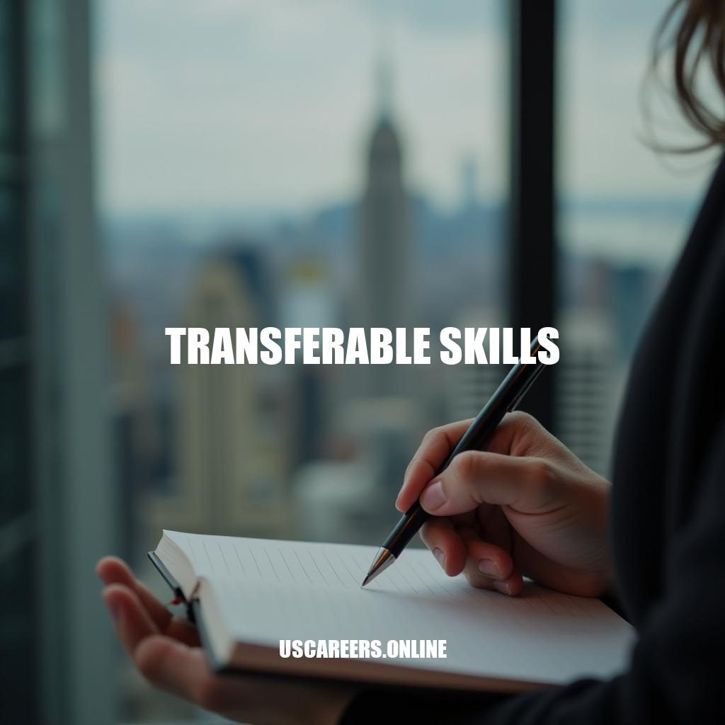 Unlocking Transferable Skills: A Key to Career Advancement